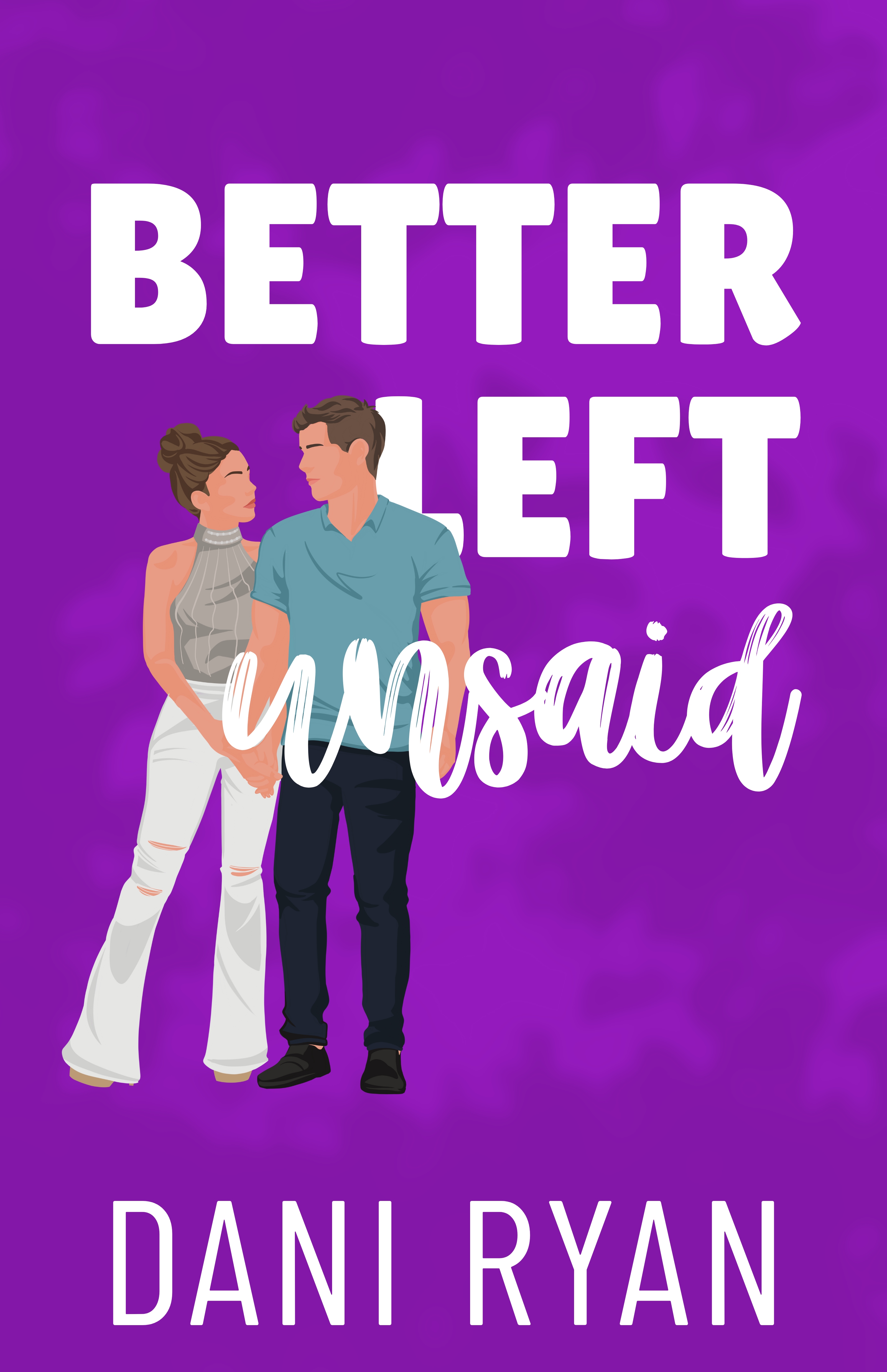 Better left unsaid by dani ryan